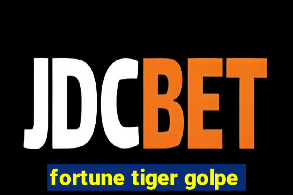 fortune tiger golpe