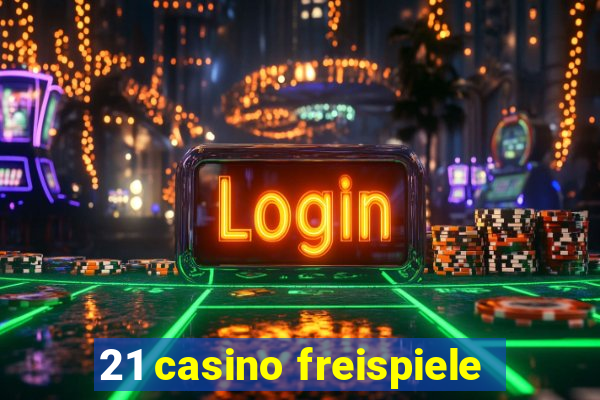 21 casino freispiele