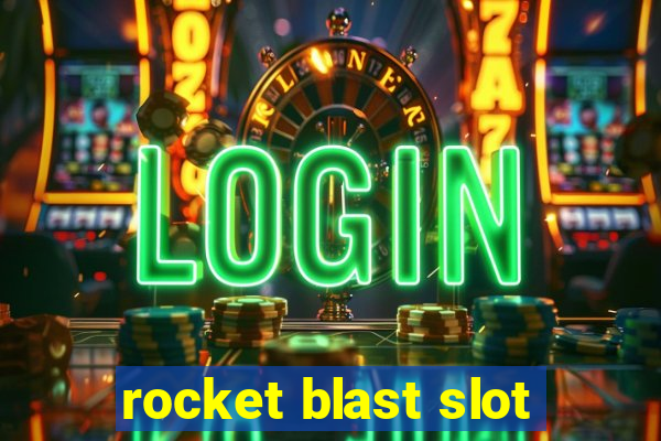 rocket blast slot