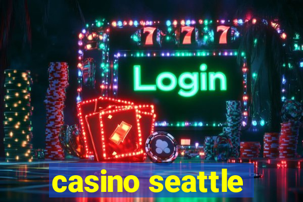 casino seattle