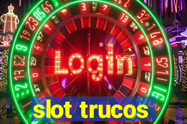 slot trucos