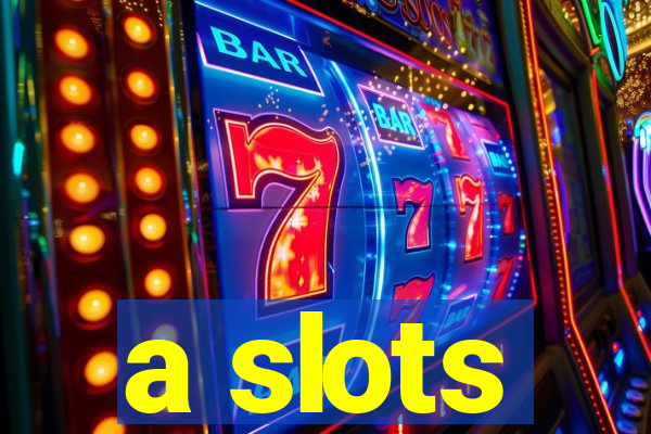 a slots