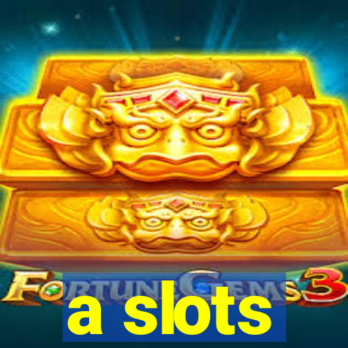 a slots