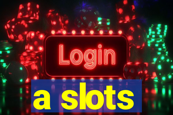 a slots