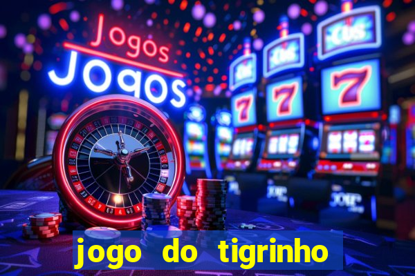 jogo do tigrinho como baixar