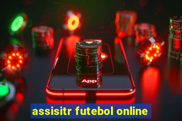 assisitr futebol online