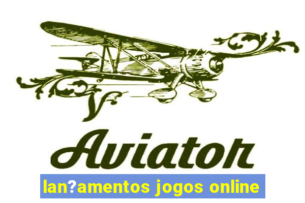 lan?amentos jogos online