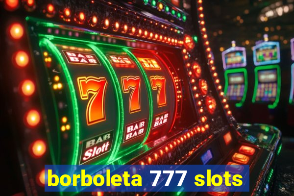 borboleta 777 slots