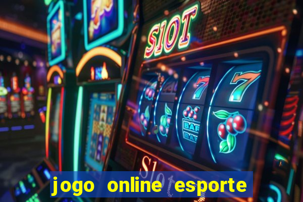 jogo online esporte da sorte