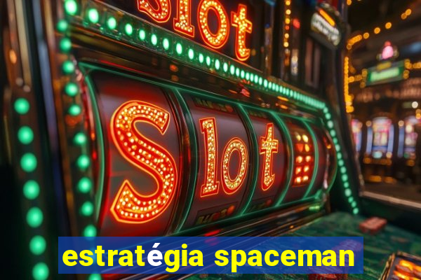 estratégia spaceman