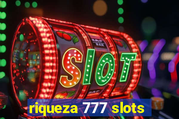 riqueza 777 slots