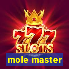 mole master