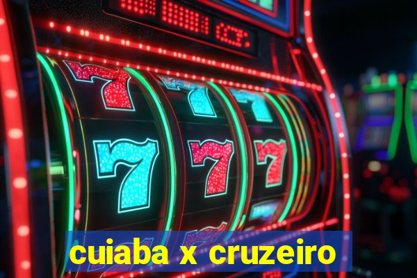 cuiaba x cruzeiro