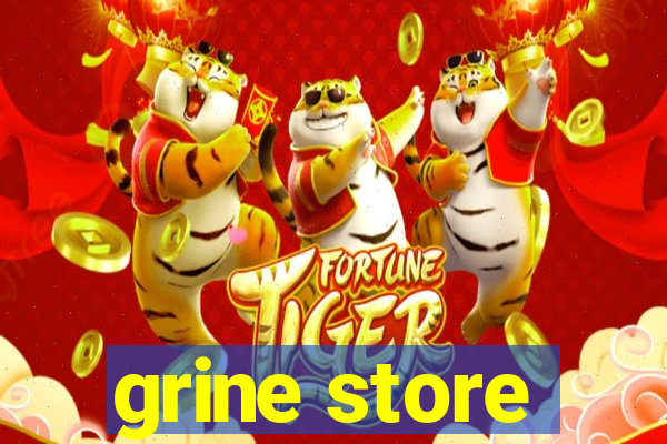 grine store