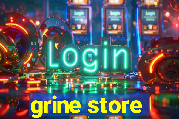 grine store