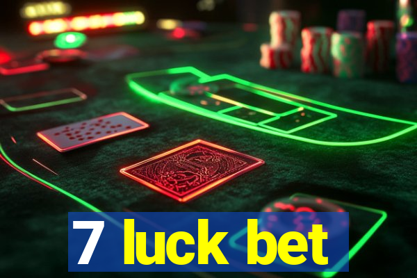 7 luck bet