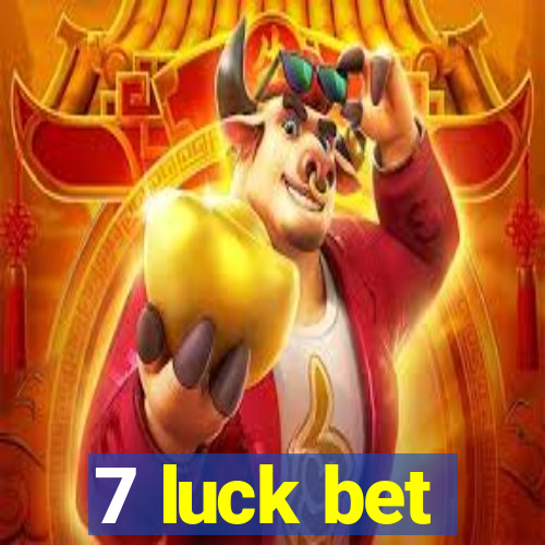 7 luck bet