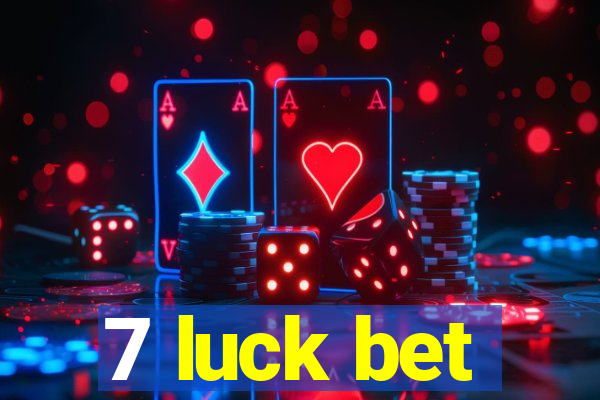 7 luck bet