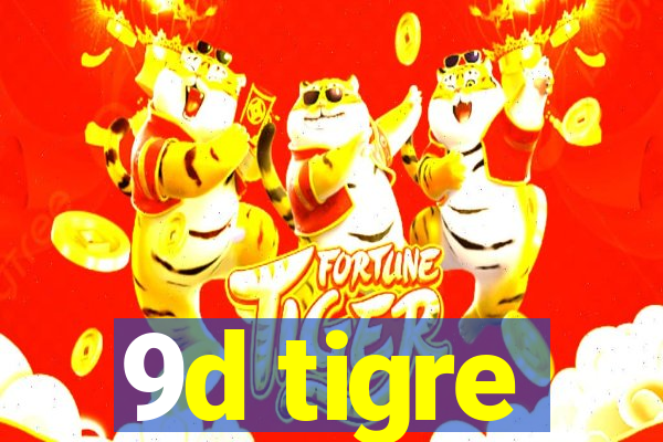 9d tigre