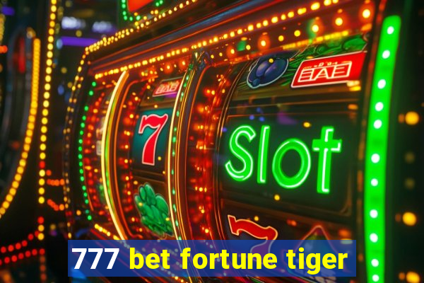 777 bet fortune tiger