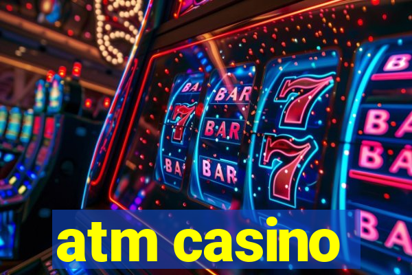 atm casino