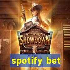 spotify bet