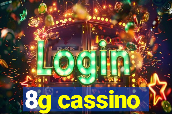 8g cassino