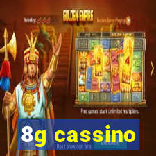 8g cassino