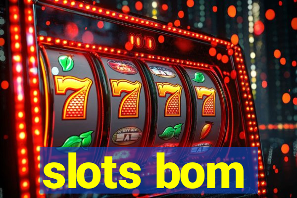 slots bom