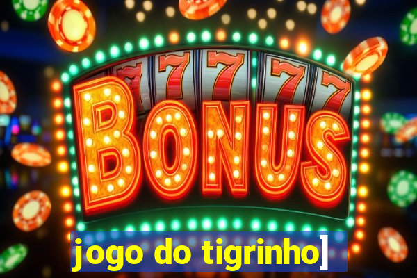 jogo do tigrinho]