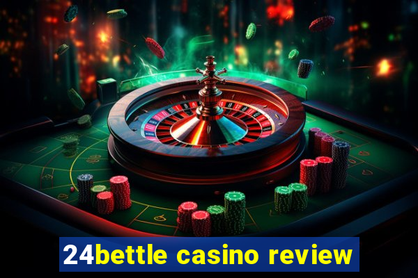 24bettle casino review