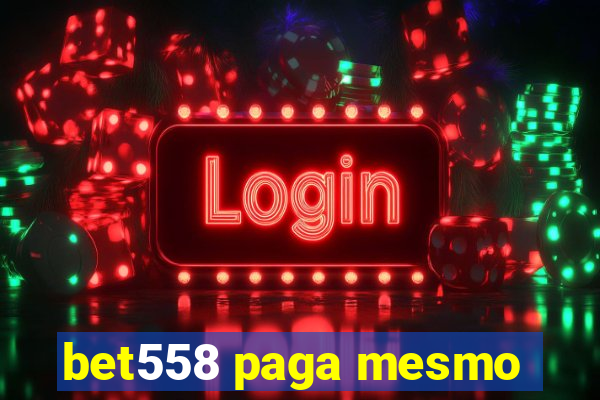 bet558 paga mesmo