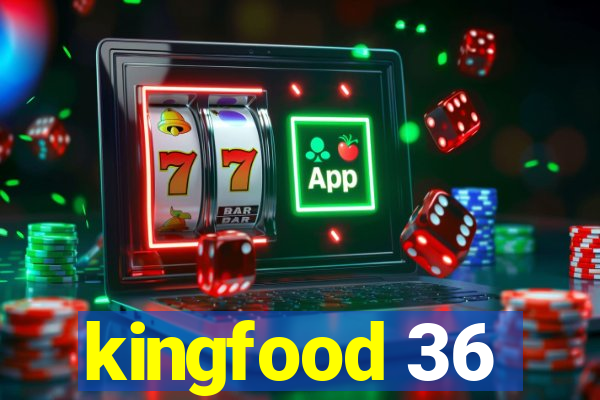 kingfood 36