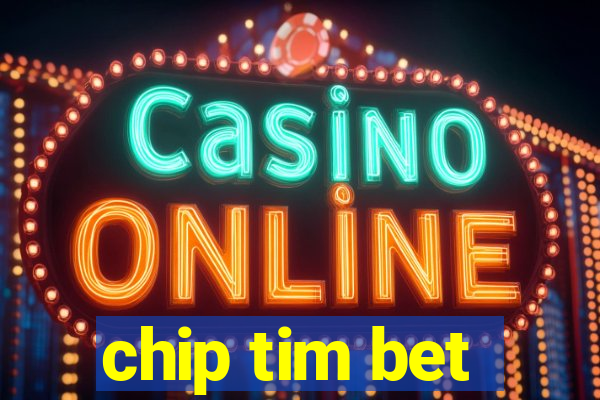 chip tim bet