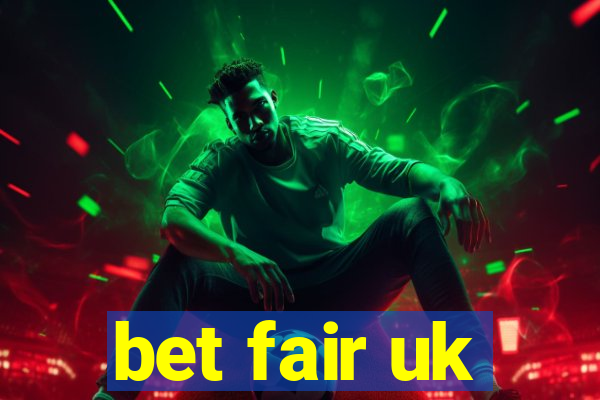 bet fair uk