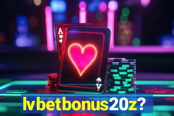 lvbetbonus20z?