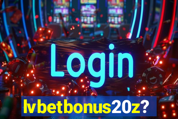 lvbetbonus20z?