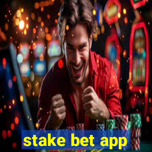 stake bet app