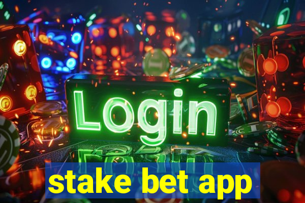 stake bet app