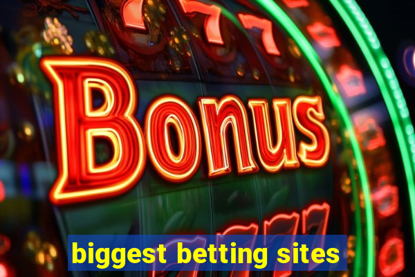 biggest betting sites