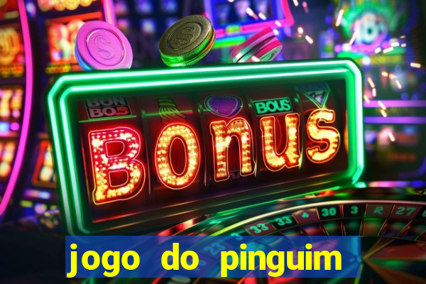 jogo do pinguim que ganha dinheiro