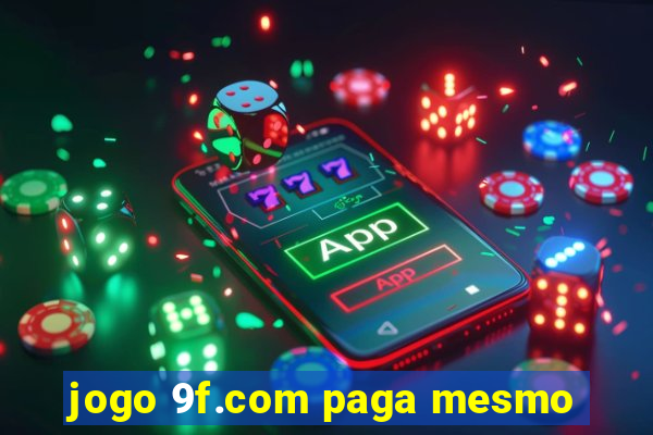 jogo 9f.com paga mesmo