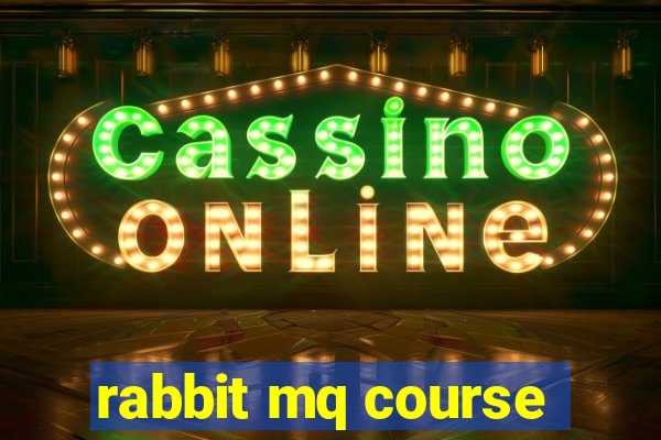 rabbit mq course