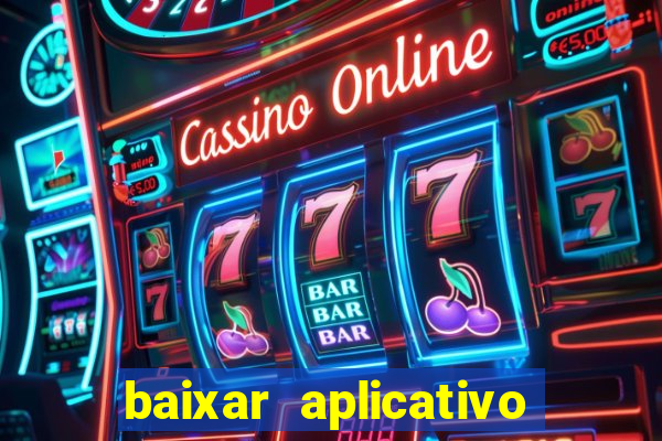 baixar aplicativo casa de aposta