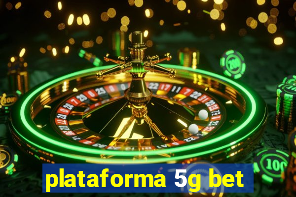 plataforma 5g bet