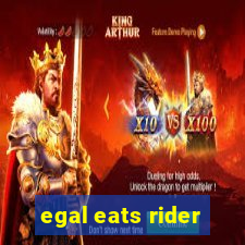 egal eats rider