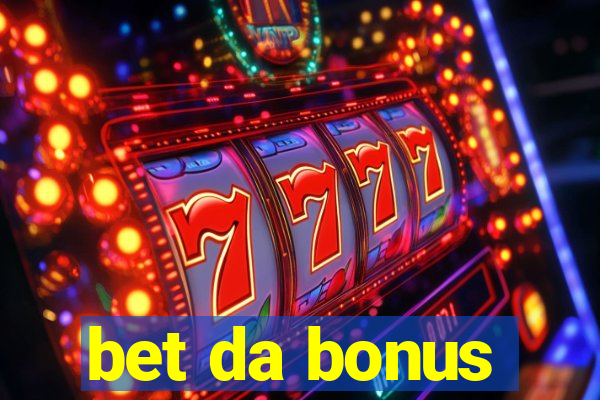 bet da bonus