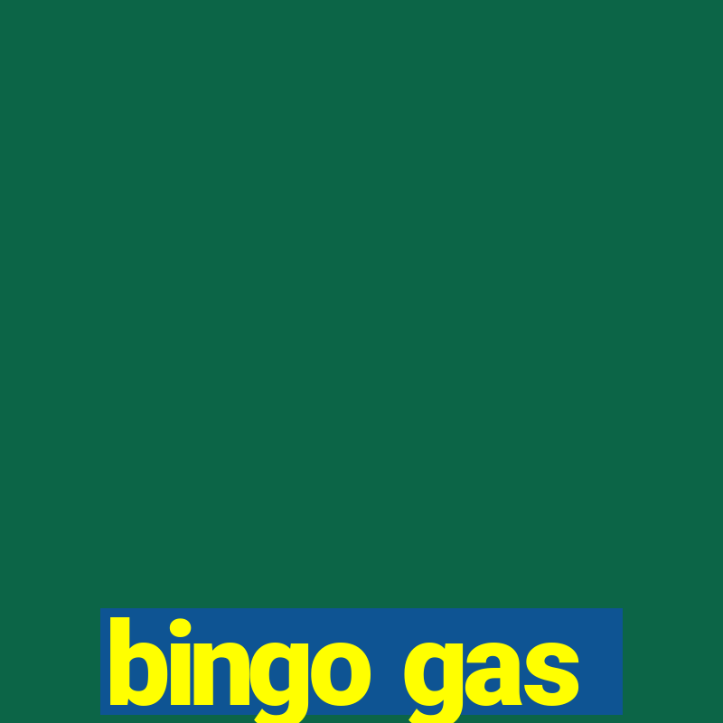 bingo gas