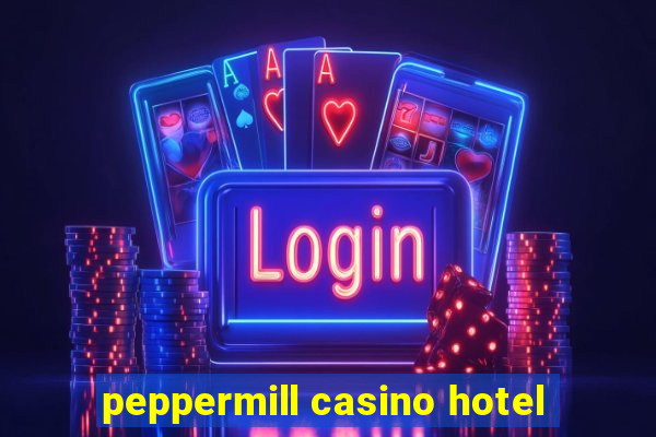 peppermill casino hotel