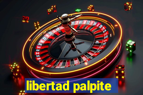 libertad palpite